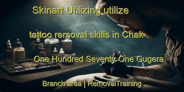 Skinart Utilizing utilize tattoo removal skills in Chak One Hundred Seventy One Gugera Branch area | RemovalTraining | RemovalClasses | SkinartTraining-Pakistan
